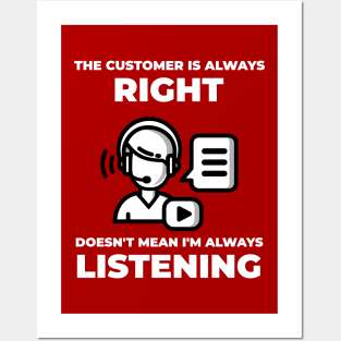 The customer is always right Posters and Art